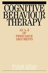 9781861563262-1861563264-Cognitive Behaviour Therapy: An A-Z of Persuasive Arguments
