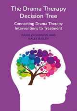 9781789382471-1789382475-The Drama Therapy Decision Tree: Connecting Drama Therapy Interventions to Treatment