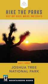 9781680512526-1680512528-Hike the Parks: Joshua Tree National Park: Best Day Hikes, Walks, and Sights