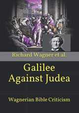 9781076057778-1076057772-Galilee Against Judea: Wagnerian Bible Criticism