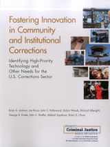 9780833088567-0833088564-Fostering Innovation in Community and Institutional Corrections: Identifying High-Priority Technology and Other Needs for the U.S. Corrections Sector
