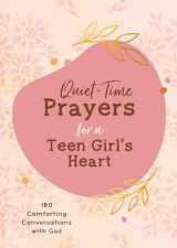 9781636092812-1636092810-Quiet-Time Prayers for a Teen Girl's Heart
