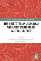 9781032651910-1032651911-The Aristotelian Mirabilia and Early Peripatetic Natural Science (Rutgers University Studies in Classical Humanities)