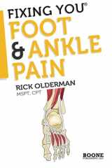 9780982193754-0982193750-Fixing You: Foot & Ankle Pain: Self-treatment for foot and ankle pain, heel spurs, plantar fasciitis, assessing shoe inserts and other diagnoses