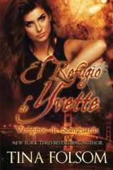 9781477660539-1477660534-El Refugio de Yvette: Vampiros de Scanguards (Vampiros de Scanguards / The Scanguards Vampires) (Spanish Edition)