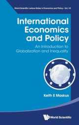 9789811282287-9811282285-International Economics and Policy: An Introduction to Globalization and Inequality (World Scientific Lecture Notes in Economics and Policy, 18)