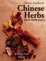 9780957972025-0957972024-Clinical Handbook of Chinese Herbs: Desk Reference