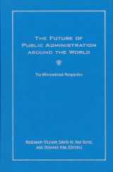 9781589017122-1589017129-The Future of Public Administration around the World: The Minnowbrook Perspective (Public Management and Change)