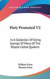 9780548165010-0548165017-Piety Promoted V2: In A Collection Of Dying Sayings Of Many Of The People Called Quakers