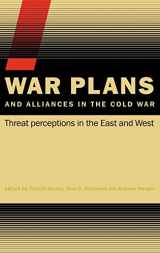9780415390613-0415390613-War Plans and Alliances in the Cold War: Threat Perceptions in the East and West (CSS Studies in Security and International Relations)