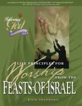 9780899573458-0899573452-Life Principles for Worship from the Feasts of Israel (Following God Discipleship Series)