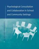 9780534575328-0534575323-Psychological Consultation and Collaboration in School and Community Settings
