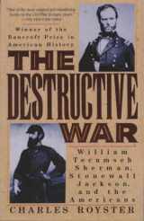 9780679738787-0679738789-The Destructive War: William Tecumseh Sherman, Stonewall Jackson, and the Americans