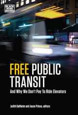 9781551646596-1551646595-Free Public Transit: And Why We Don't Pay to Ride Elevators