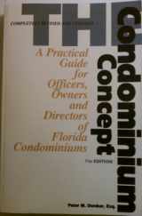 9780966749632-0966749634-The Condominium Concept: A Practical Guide for Officers, Owners and Directors of Florida Condominiums