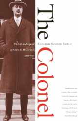 9780810120396-0810120399-The Colonel: The Life and Legend of Robert R. McCormick, 1880-1955