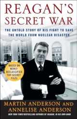 9780307238634-0307238636-Reagan's Secret War: The Untold Story of His Fight to Save the World from Nuclear Disaster