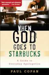 9780801067433-080106743X-When God Goes to Starbucks: A Guide to Everyday Apologetics
