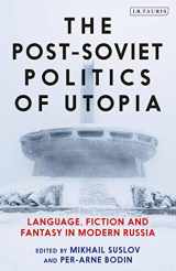9781788312288-1788312287-The Post-Soviet Politics of Utopia: Language, Fiction and Fantasy in Modern Russia