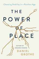 9781400212538-1400212537-The Power of Place: Choosing Stability in a Rootless Age