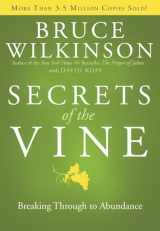 9781590524961-1590524969-Secrets of the Vine: Breaking Through to Abundance (Breakthrough Series)