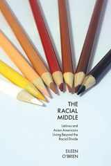 9780814762158-0814762158-The Racial Middle: Latinos and Asian Americans Living Beyond the Racial Divide