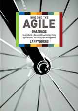9781935504153-1935504150-Building the Agile Database: How to Build a Successful Application Using Agile Without Sacrificing Data Management