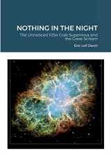 9781387545926-1387545922-Nothing in the Night: The Unnoticed 1054 Crab Supernova and the Great Schism