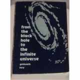 9780816233236-0816233233-From the Black Hole to the Infinite Universe