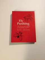 9780879697112-0879697113-Fly Pushing: The Theory and Practice of Drosophila Genetics