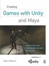 9781138427990-1138427993-Creating Games with Unity and Maya: How to Develop Fun and Marketable 3D Games