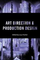 9780813564364-0813564360-Art Direction and Production Design (Behind the Silver Screen Series)