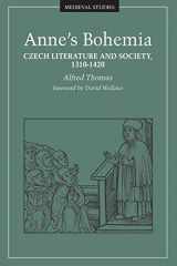 9780816630547-0816630542-Anne’s Bohemia: Czech Literature And Society, 1310-1420 (Volume 13) (Medieval Cultures)