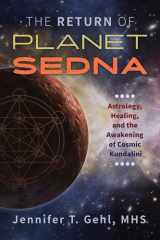 9781620557075-162055707X-The Return of Planet Sedna: Astrology, Healing, and the Awakening of Cosmic Kundalini
