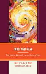9781978707474-1978707479-Come and Read: Interpretive Approaches to the Gospel of John (Interpreting Johannine Literature)