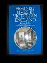 9780631148029-0631148027-Feminist Lives in Victorian England: Private Roles and Public Commitment