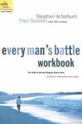 9781578565528-1578565529-Every Man's Battle Workbook: The Path to Sexual Integrity Starts Here (The Every Man Series)