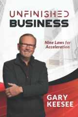 9781945930980-1945930985-Unfinished Business: Nine Laws for Acceleration