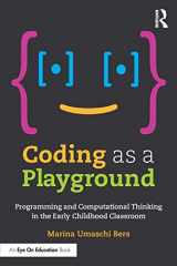 9781138225626-1138225622-Coding as a Playground: Programming and Computational Thinking in the Early Childhood Classroom