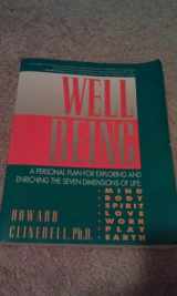 9780060615031-0060615036-Well Being: A Personal Plan for Exploring and Enriching the Seven Dimensions of Life : Mind, Body, Spirit, Love Work, Play,the World