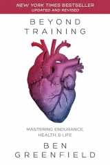 9781628603767-1628603763-Beyond Training: Mastering Endurance, Health & Life