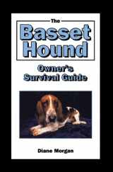 9780876050187-0876050186-The Basset Hound Owner's Survival Guide (Your Happy Healthy Pet Guides)