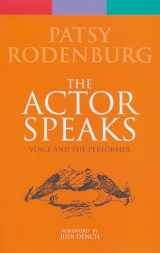 9780413700308-0413700305-The Actor Speaks: Voice and the Performer (Performance Books)