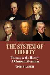 9780521182096-0521182093-The System of Liberty: Themes in the History of Classical Liberalism