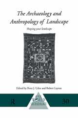 9780415117678-0415117674-The Archaeology and Anthropology of Landscape: Shaping Your Landscape (One World Archaeology)