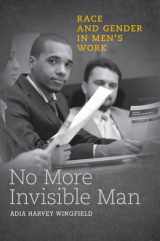 9781439909737-1439909733-No More Invisible Man: Race and Gender in Men's Work