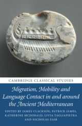 9781108726351-1108726356-Migration, Mobility and Language Contact in and around the Ancient Mediterranean (Cambridge Classical Studies)