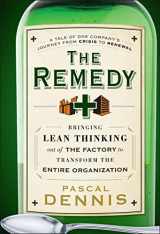 9780470556856-0470556854-The Remedy: Bringing Lean Thinking Out of the Factory to Transform the Entire Organization