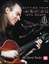 9780786695614-0786695617-Getting Your Improvising Into Shape (Mel Bay Presents)