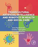 9780323904070-0323904076-Transcultural Artificial Intelligence and Robotics in Health and Social Care